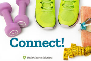 graphic of workout items including weights, shoes, towel, bottled water, tape measurer with large word Connect and HealthSource logo