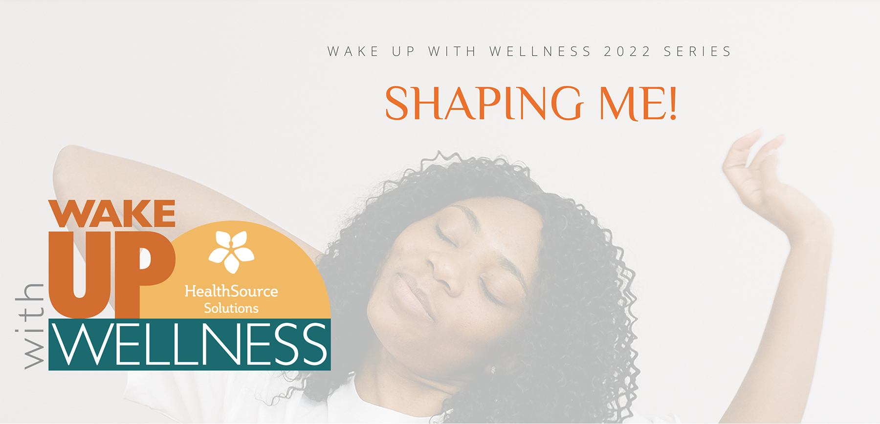 Wake up with wellness logo superimposed over black woman stretching with eyes shut